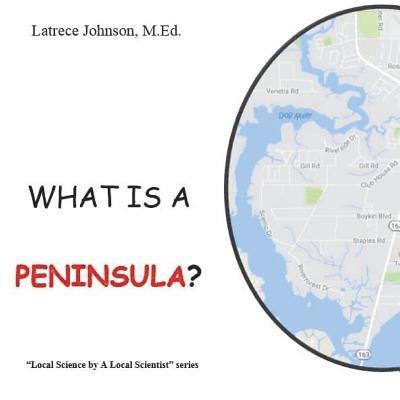 What Is a Peninsula?: A Science by a Local Scientist series 1