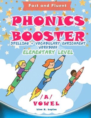 bokomslag Phonics Booster: A vowel (Elementary): Spelling + Vocabulary Enrichment