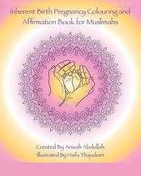 bokomslag Inherent Birth Pregnancy Colouring Book and Affirmations for Muslimahs