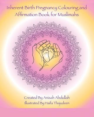 bokomslag Inherent Birth Pregnancy Colouring Book and Affirmations for Muslimahs