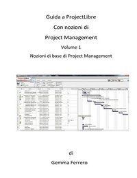 bokomslag Guida a ProjectLibre. Con Nozioni di Project Management: Nozioni di base di Project Management