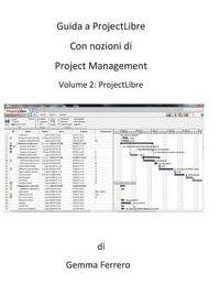 bokomslag Guida a ProjectLibre. Con nozioni di Project Management