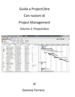 bokomslag Guida a ProjectLibre. Con nozioni di Project Management