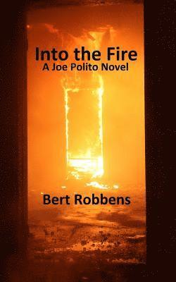 Into the Fire: A Joe Polito Novel 1