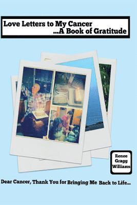 Renee Gragg Williams - Love Letters to My Cancer, Häftad