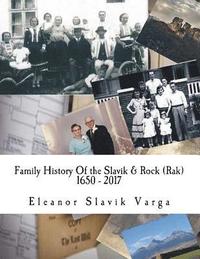 bokomslag Family History Of the Slavik & Rock (Rak) 1650 - 2017