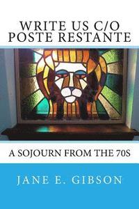 bokomslag Write Us c/o Poste Restante: a Sojourn from the 70s