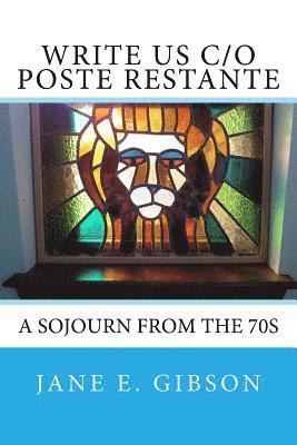 Jane E. Gibson - Write Us c/o Poste Restante: a Sojourn from the 70s, Häftad