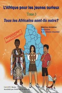 bokomslag L'Afrique pour les jeunes curieux - Livre 3: Tous les Africains sont-ils noirs?