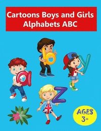 bokomslag Cartoons Boys and Girls Alphabets ABC: Activity Preschool Coloring Book For Chidren's