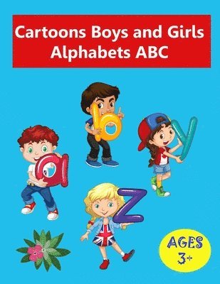 Cartoons Boys and Girls Alphabets ABC: Activity Preschool Coloring Book For Chidren's 1