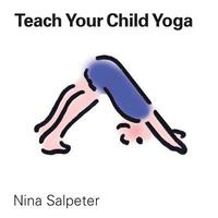 bokomslag Teach Your Child Yoga