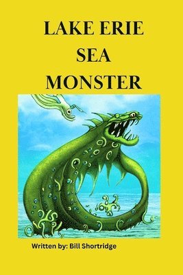 Bill J Shortridge, Bill J. Shortridge - Lake Erie Sea Monster, Häftad