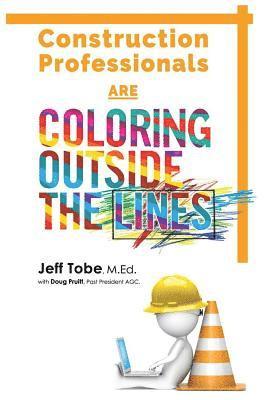 Construction Professionals ARE Coloring Outside the Lines 1