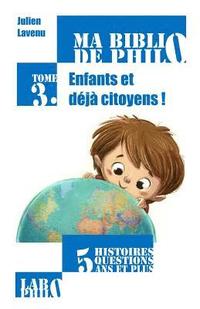 bokomslag Ma Biblio de Philo - Tome 3: Enfants Et Déjà Citoyens