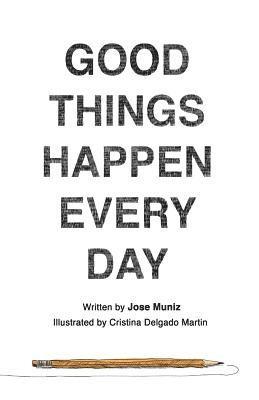 Good Things Happen Every Day 1