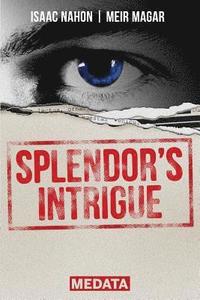 bokomslag Splendor¿s intrigue