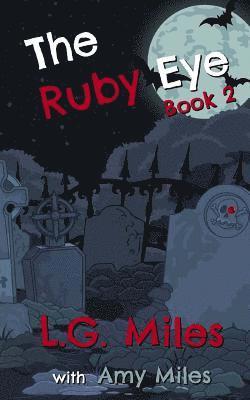 Amy Miles, L. G. Miles - The Ruby Eye: A Trickster Novel, Häftad