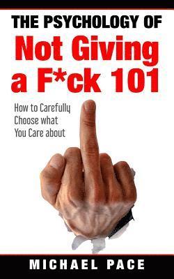 bokomslag The Psychology Of Not Giving A F*ck 101