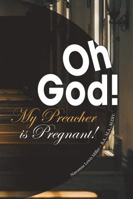 bokomslag Oh God! My Preacher Is Pregnant!