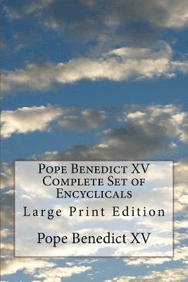 Pope Benedict XV Complete Set of Encyclicals: Large Print Edition 1