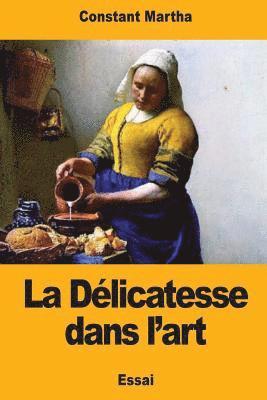 bokomslag La Délicatesse dans l'art