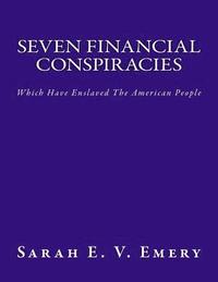 bokomslag Seven Financial Conspiracies: Which Have Enslaved The American People