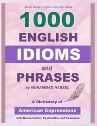 bokomslag 1000 English Idioms and Phrases: American Idioms dictionary with conversation, explanation and examples