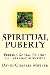 bokomslag Spiritual Puberty: Feeling Social Change in Everyday Moments