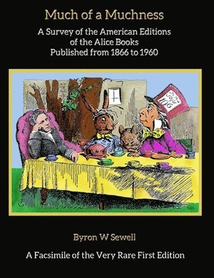 bokomslag Much of a Muchness: A Survey of the American editions of the Alice Books Published from 1866 to 1960