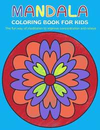 bokomslag Mandala Coloring Book for Kids: The fun way of meditation to improve concentration and relieve stress