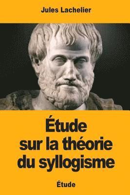 bokomslag Étude sur la théorie du syllogisme