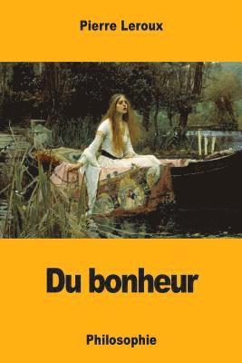 Pierre LeRoux - Du bonheur: Philosophie, Häftad