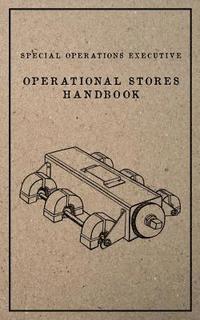 bokomslag Special Operations Executive Operational Stores Handbook: English Language Version