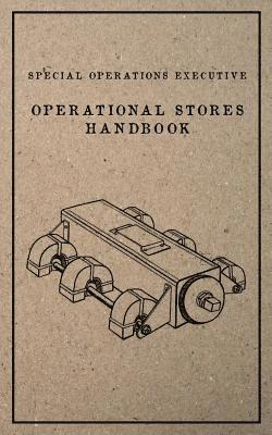 Special Operations Executive - Special Operations Executive Operational Stores Handbook: English Language Version, Häftad