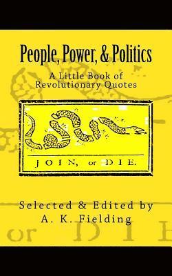 bokomslag A Little Book of Revolutionary Quotes: People, Power, & Politics