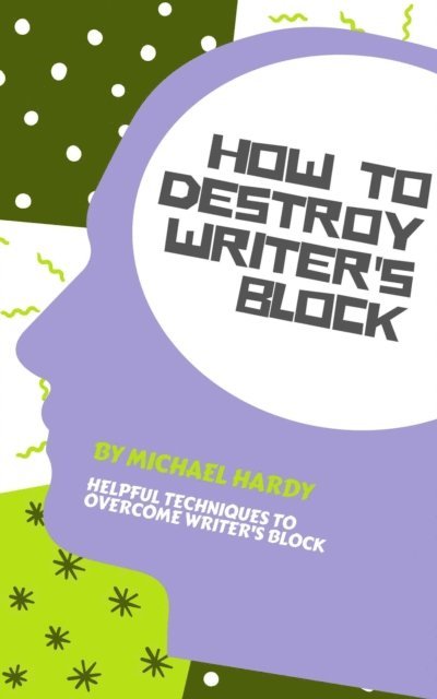 How To Destroy Writer's Block 1