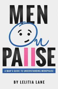 bokomslag MenOnPause: A Man's Guide to Understanding Menopause