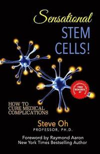 bokomslag Sensational Stem Cells!: How to Cure Medical Complications