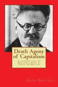 bokomslag Death Agony of Capitalism: A commentary on Trotsky's work by Derek McMillan