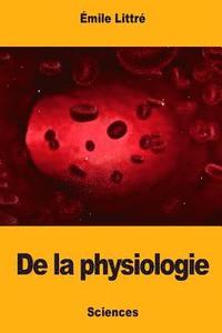bokomslag De la physiologie