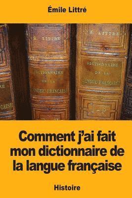 bokomslag Comment j'ai fait mon dictionnaire de la langue française