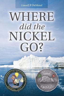Lowell R. Demond - Where Did the Nickel Go?: Color Version, Häftad