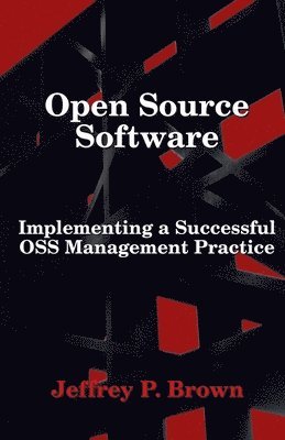 Open Source Software: Implementing a Successful OSS Management Practice