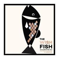 bokomslag The Wish Fish: An Alaskan Fish Tale