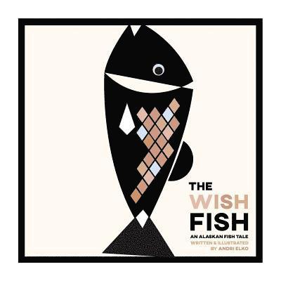 The Wish Fish: An Alaskan Fish Tale 1