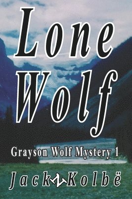 bokomslag Lone Wolf: A Grayson Wolf Mystery