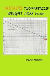 bokomslag FANTASTIC Two-Paperclip WEIGHT LOSS PLAN!