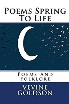 Poems Spring To Life: Poems And Folklore 1
