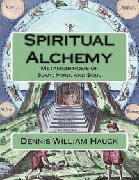 bokomslag Spiritual Alchemy: Metamorphosis of Body, Mind, and Soul
